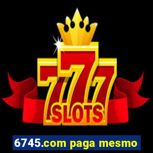 6745.com paga mesmo